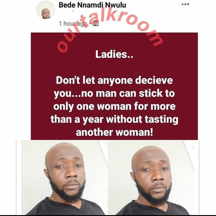 "No man can stick to one woman for more than a year, Don't Be Deceived" - Man Claims