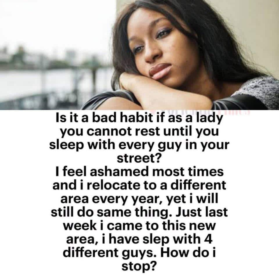 “I want to stop but My body can not rest until I sleep with every guy in my area” — Young Lady calls out for help