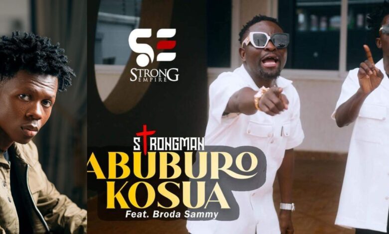 Strongman Releases 'Abuburo Kosua' Broda Sammy.